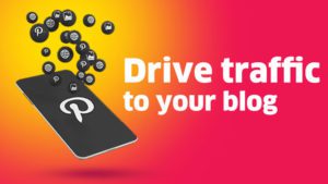 5 ways to drive traffic to your blog by Leveraging Pinterest
